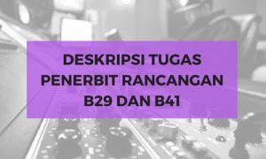 Deskripsi Tugas Penerbit Rancangan B29 Dan B41 - Jawatan Kosong